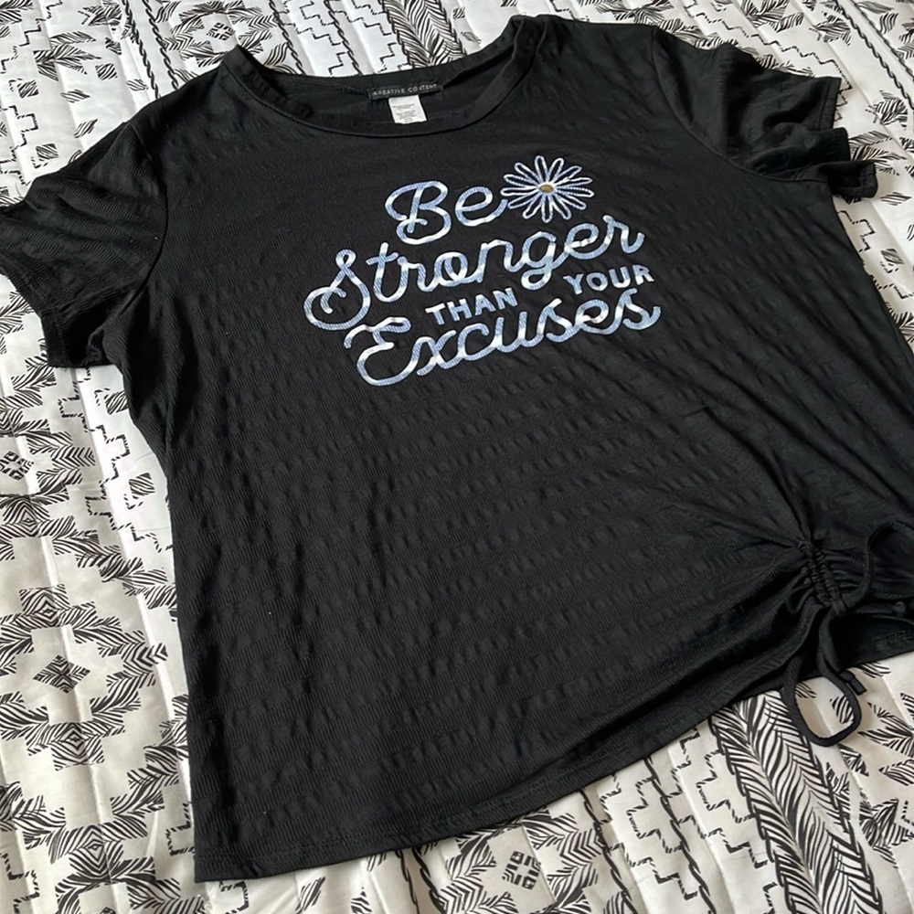 Be Stronger Than Your Excuses Shirt Size XXL